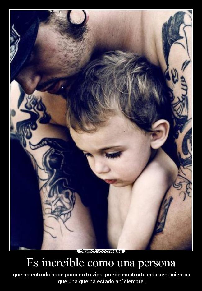 Es increíble como una persona -