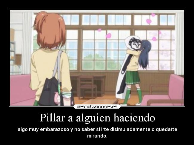 Pillar a alguien haciendo - 