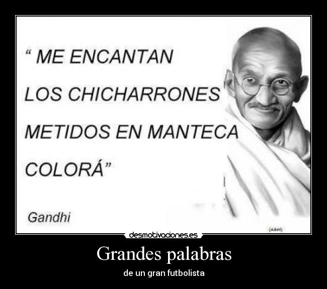 Grandes palabras - de un gran futbolista