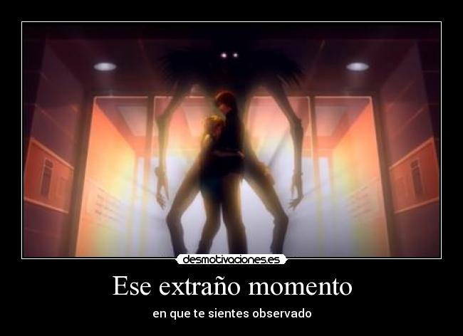 Ese extraño momento - en que te sientes observado