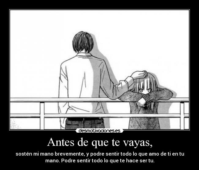 Antes de que te vayas, -
