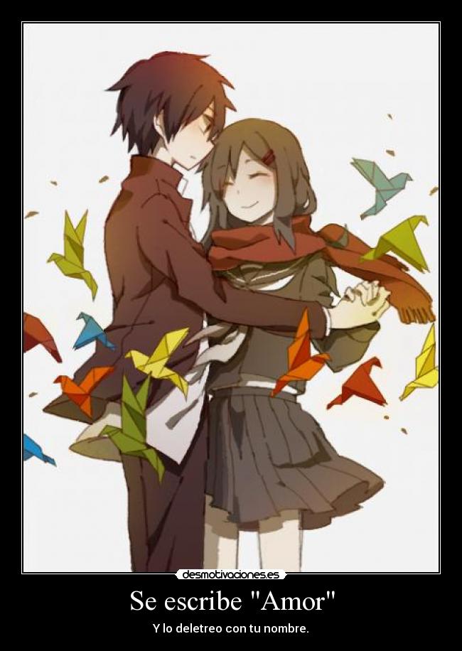 Se escribe Amor - Y lo deletreo con tu nombre.