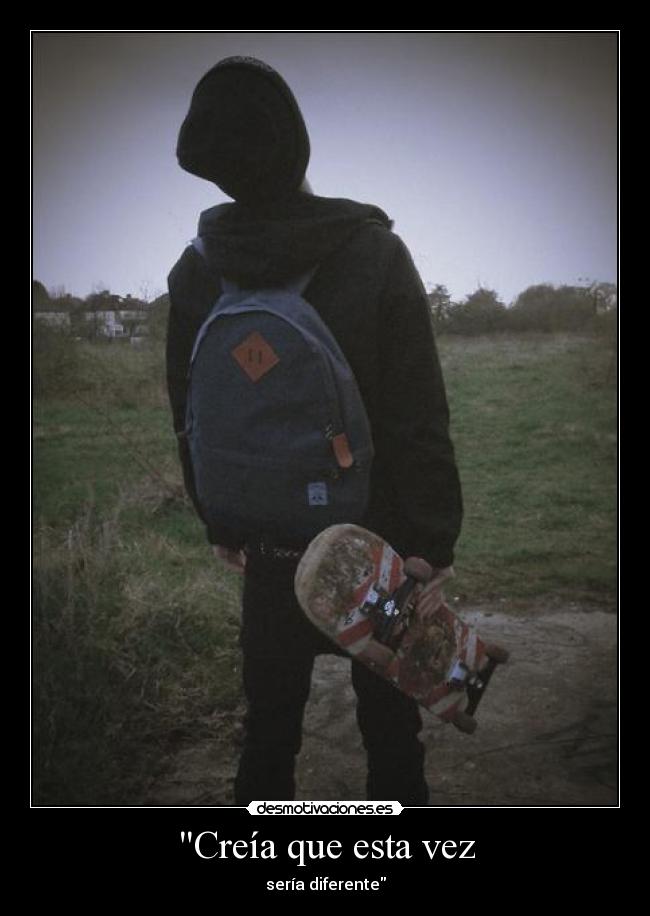 Creía que esta vez -