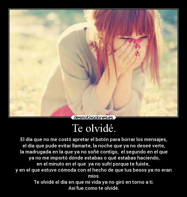 Te olvidé. -