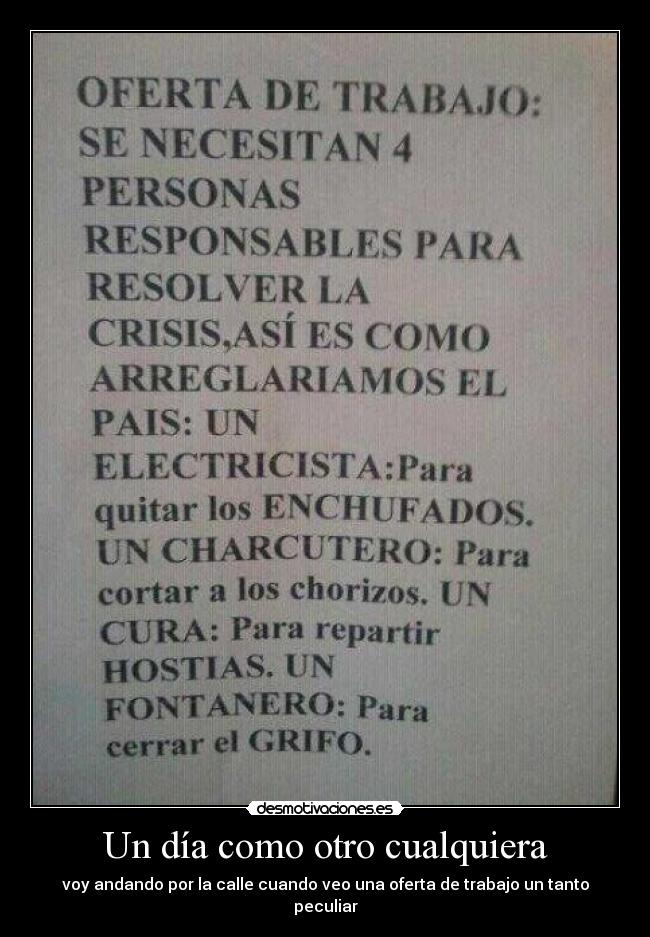 Un día como otro cualquiera - voy andando por la calle cuando veo una oferta de trabajo un tanto peculiar