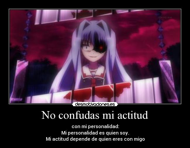 No confudas mi actitud - 