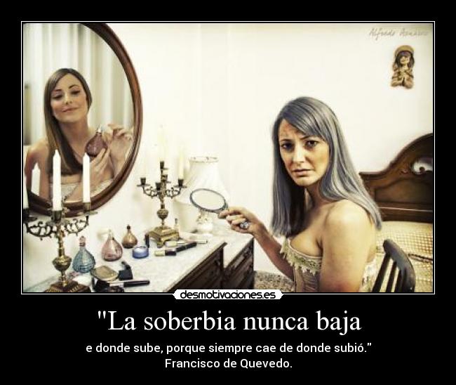 La soberbia nunca baja - 