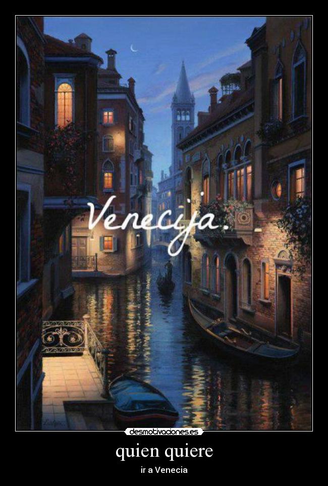 quien quiere - ir a Venecia