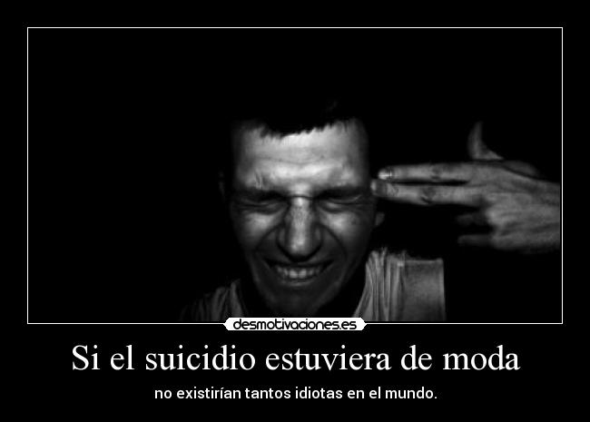 Si el suicidio estuviera de moda -
