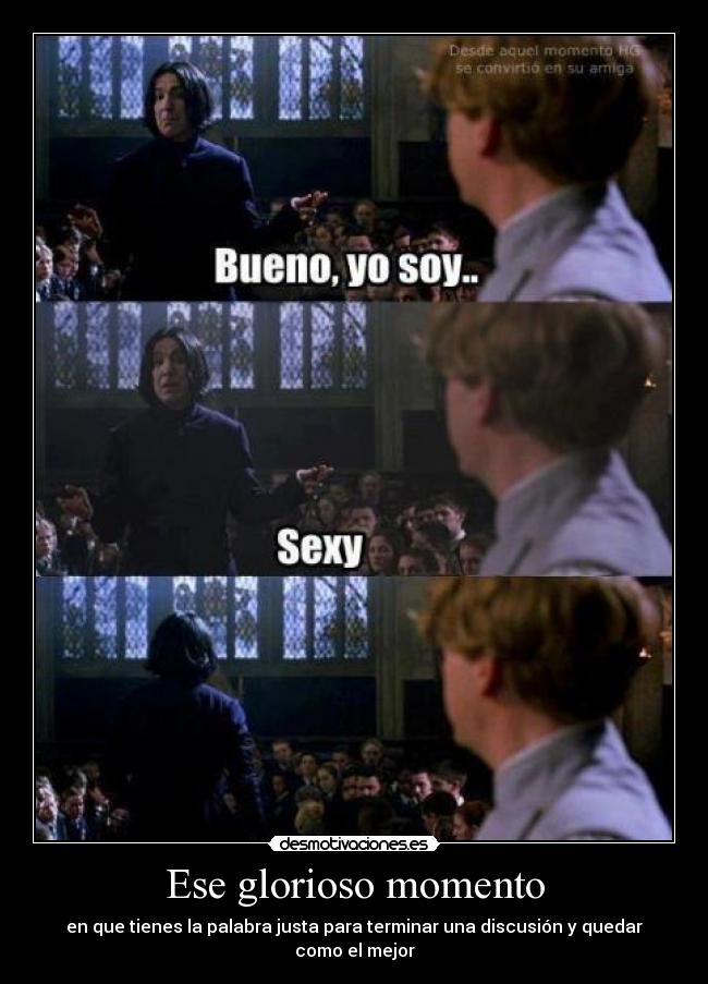 carteles gloriosomomento incomodomomento harrypotter snape severus mejor sexy bithplease desmotivaciones