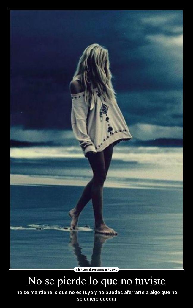 No se pierde lo que no tuviste -