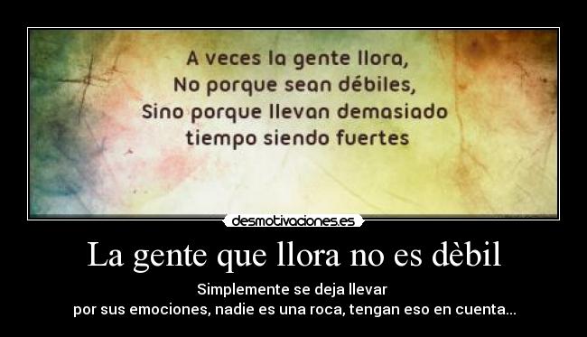 La gente que llora no es dèbil - 