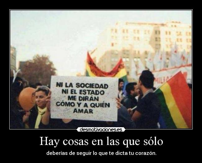 Hay cosas en las que sólo -