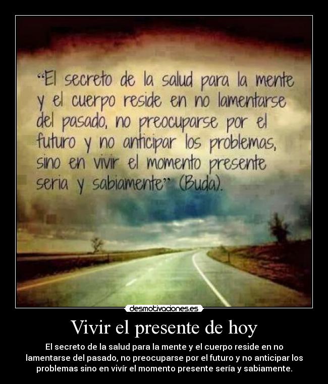 Vivir el presente de hoy -