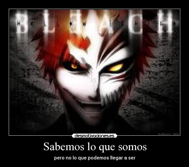 Sabemos lo que somos -