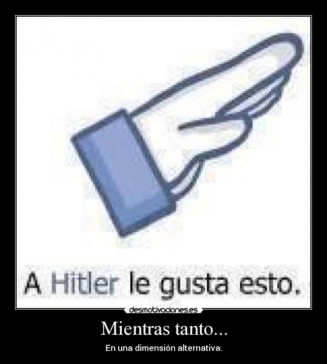 Mientras tanto... - En una dimensión alternativa.