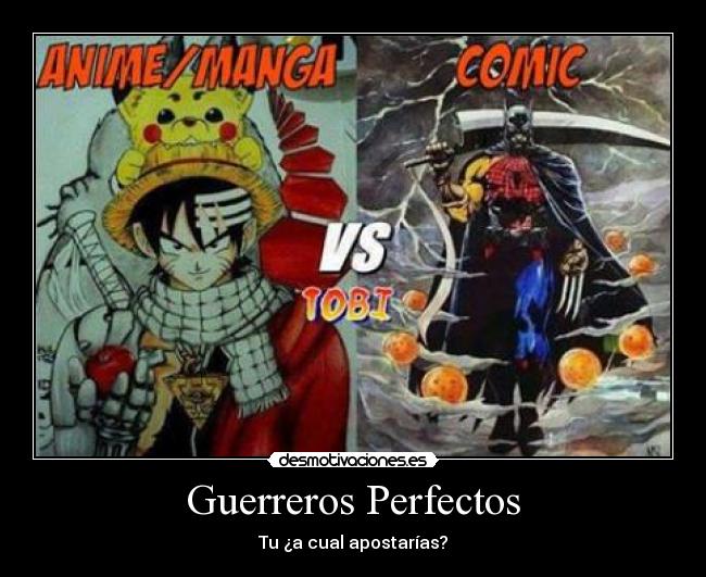 Guerreros Perfectos - Tu ¿a cual apostarías?