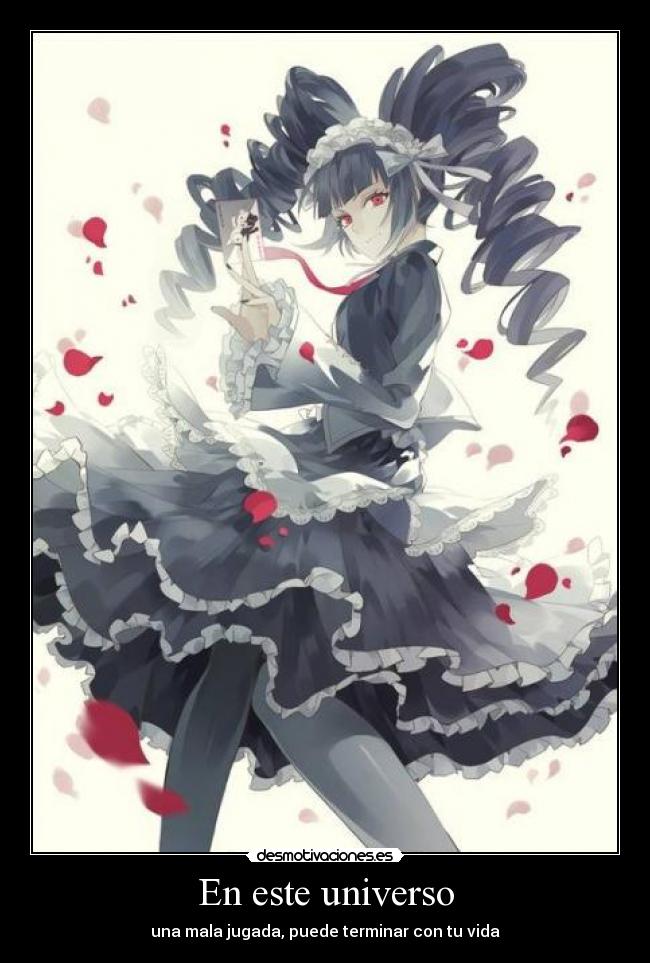 En este universo - una mala jugada, puede terminar con tu vida