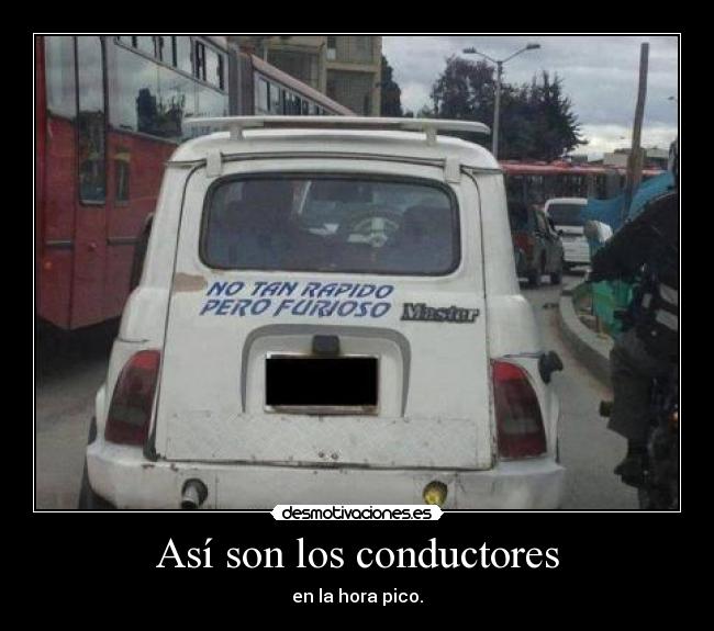 Así son los conductores - en la hora pico.
