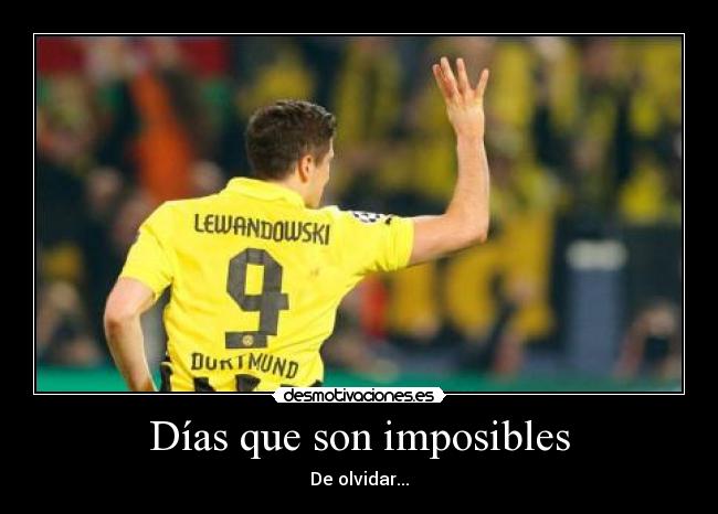 Días que son imposibles -