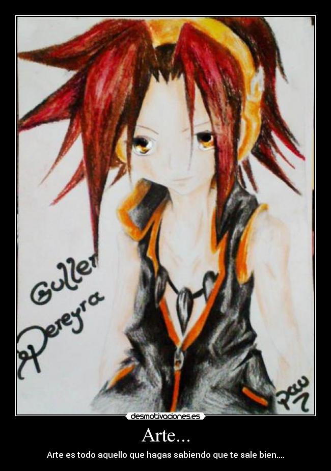 Arte... - Arte es todo aquello que hagas sabiendo que te sale bien....