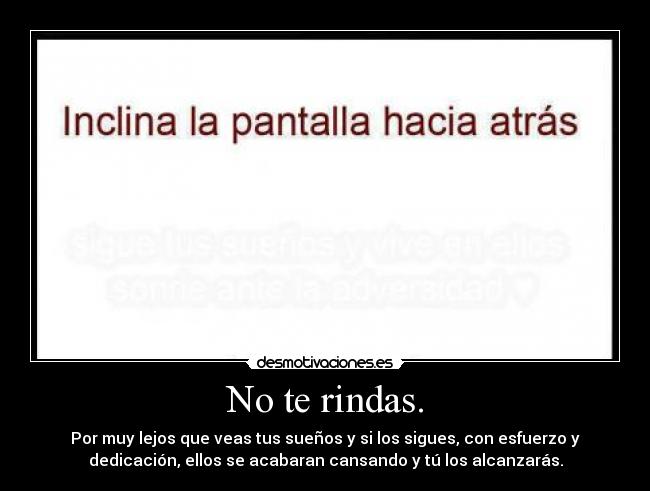 No te rindas. -