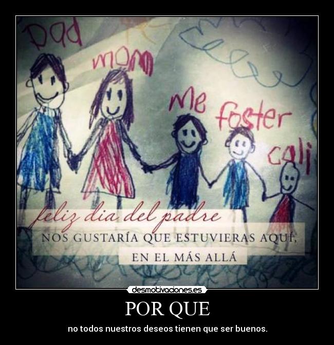 POR QUE - no todos nuestros deseos tienen que ser buenos.