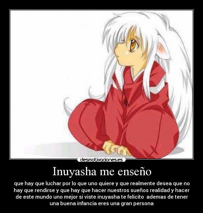 Inuyasha me enseño - 