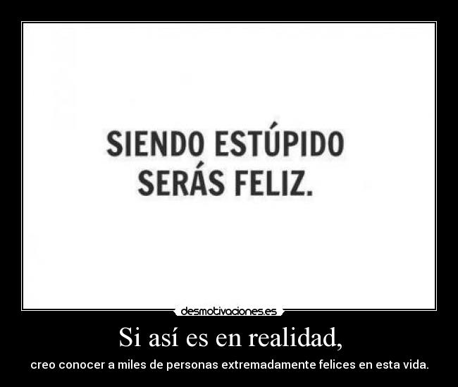 carteles ser estupidez felicidad desmotivaciones