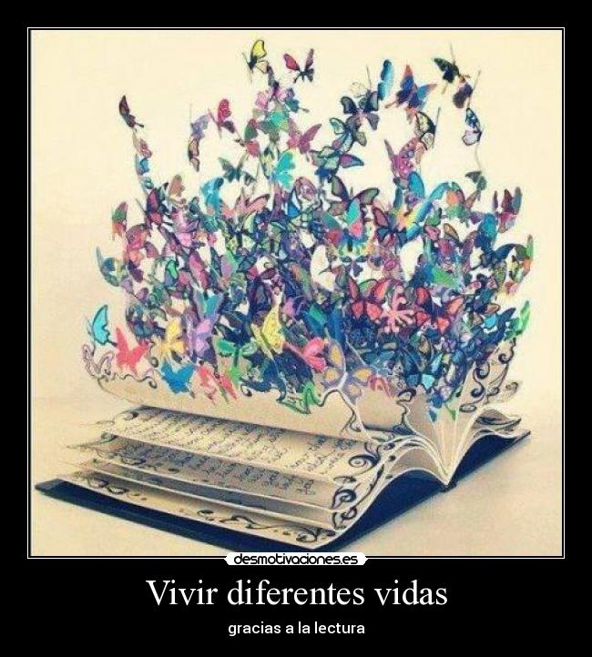 Vivir diferentes vidas - gracias a la lectura