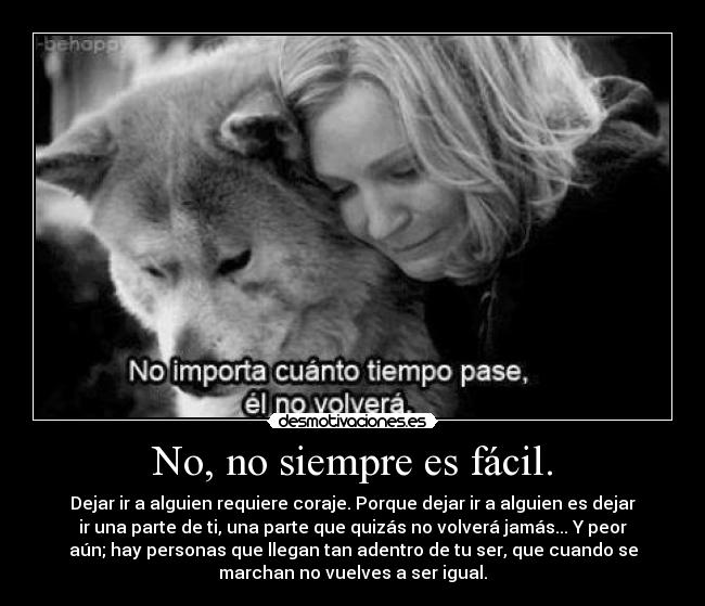No, no siempre es fácil. - 