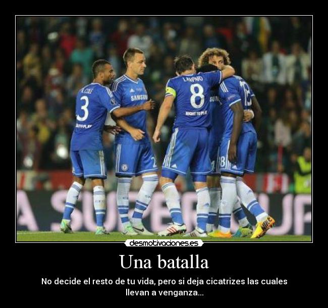 Una batalla - No decide el resto de tu vida, pero si deja cicatrizes las cuales llevan a venganza...