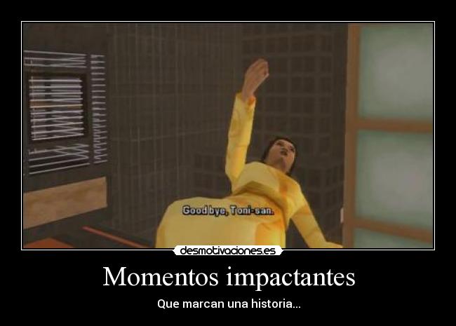 Momentos impactantes - Que marcan una historia...