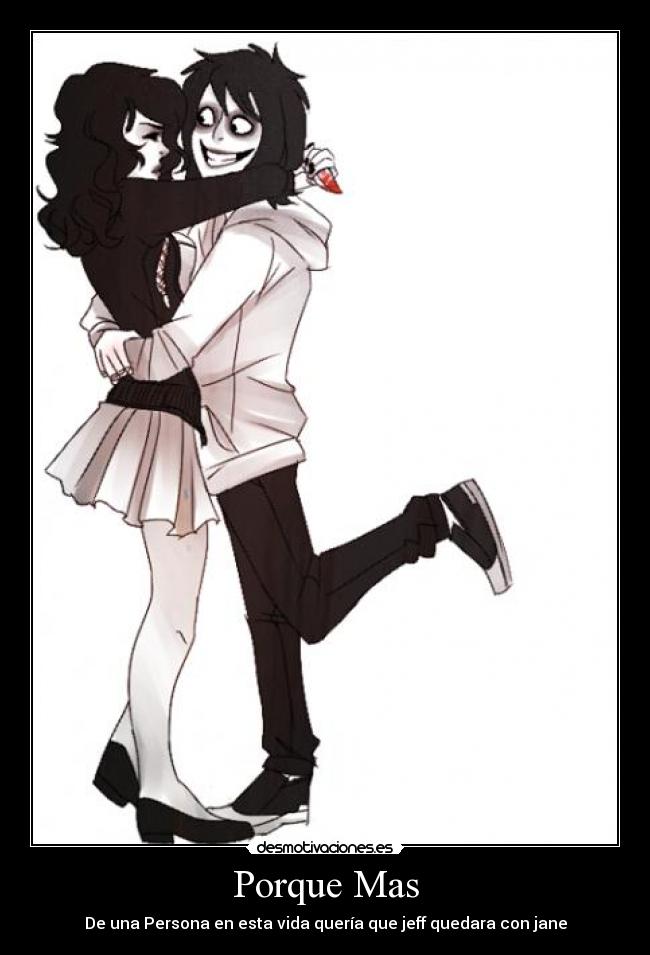 Porque Mas - De una Persona en esta vida quería que jeff quedara con jane