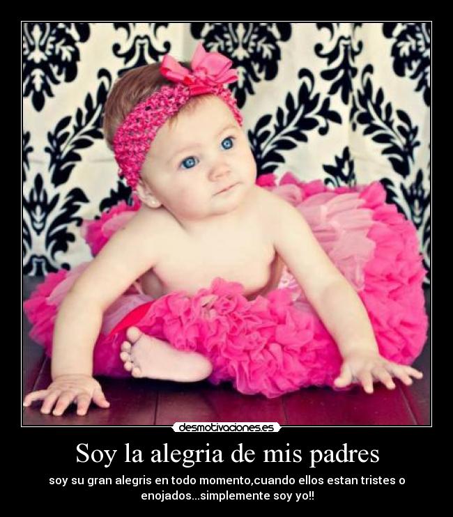 Soy la alegria de mis padres -