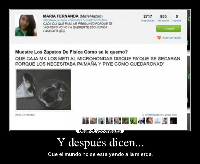 Y después dicen... - Que el mundo no se esta yendo a la mierda.