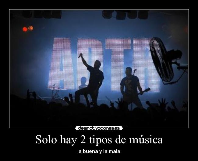 Solo hay 2 tipos de música - la buena y la mala.