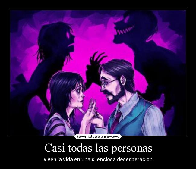Casi todas las personas - viven la vida en una silenciosa desesperación