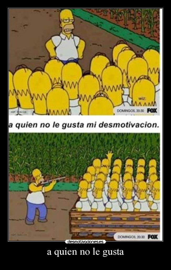 a quien no le gusta -