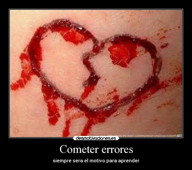 Cometer errores - siempre sera el motivo para aprender