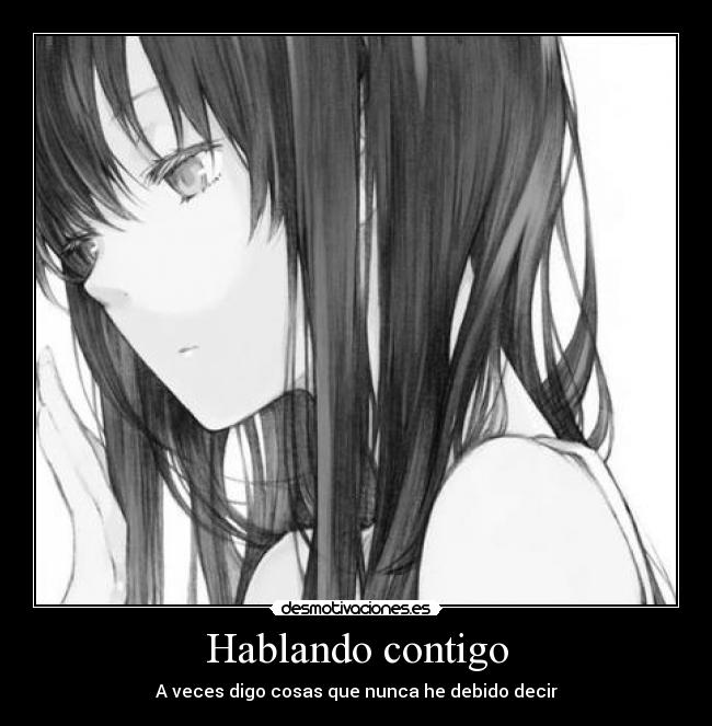 Hablando contigo - A veces digo cosas que nunca he debido decir