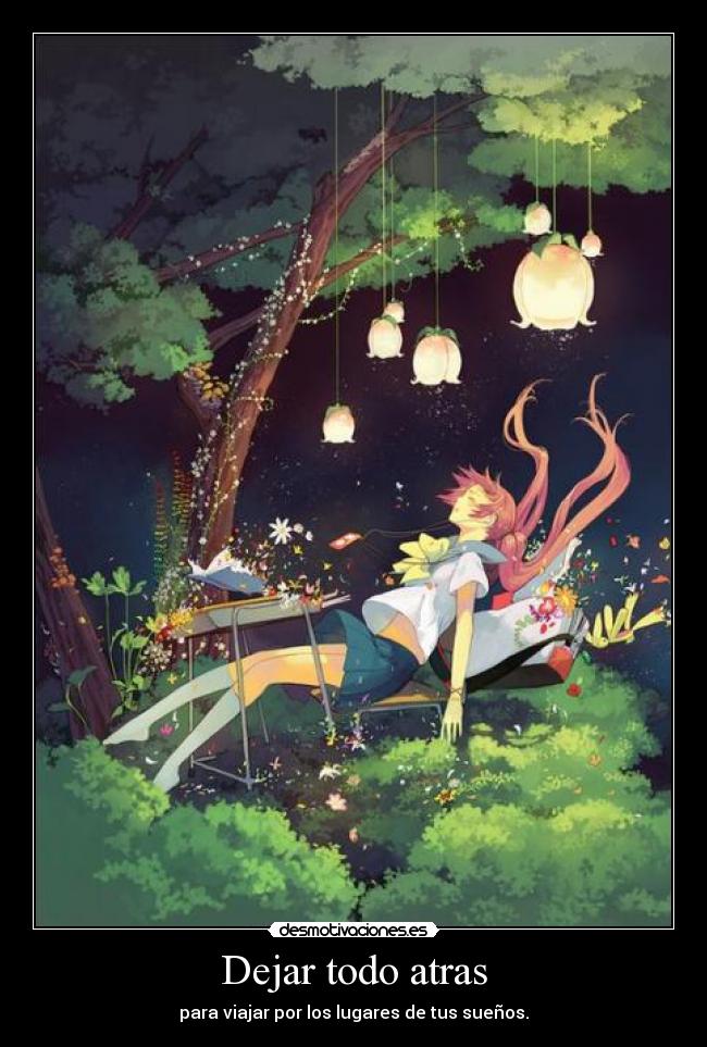 Dejar todo atras - para viajar por los lugares de tus sueños.