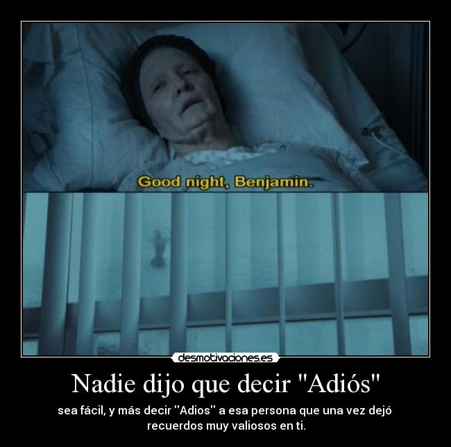 Nadie dijo que decir Adiós - sea fácil, y más decir Adios a esa persona que una vez dejó 
recuerdos muy valiosos en ti.