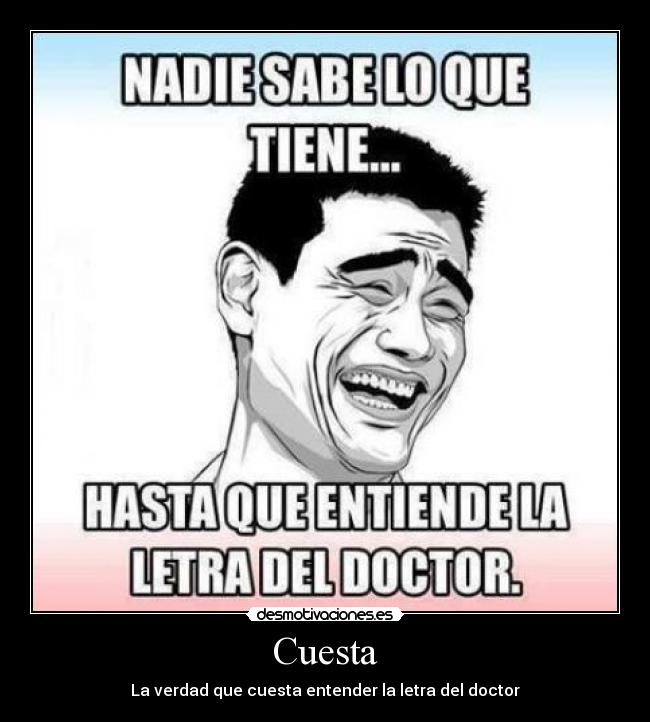 carteles nadie saber tener entender letra doctor meme yao ming cuesta verdad desmotivaciones