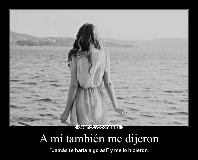 A mí también me dijeron - 
