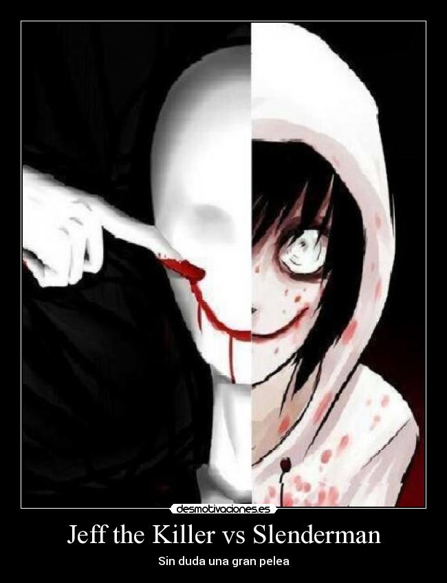 Jeff the Killer vs Slenderman - Sin duda una gran pelea
