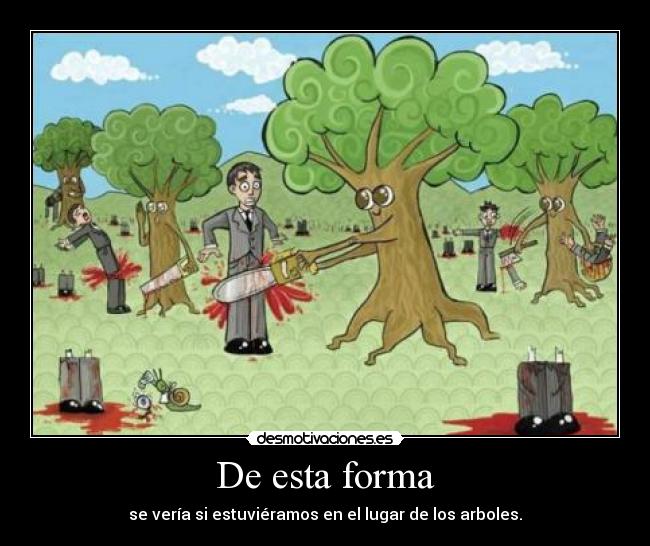 carteles deforestacion medio ambiente desmotivaciones