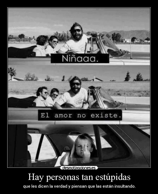 Hay personas tan estúpidas - 