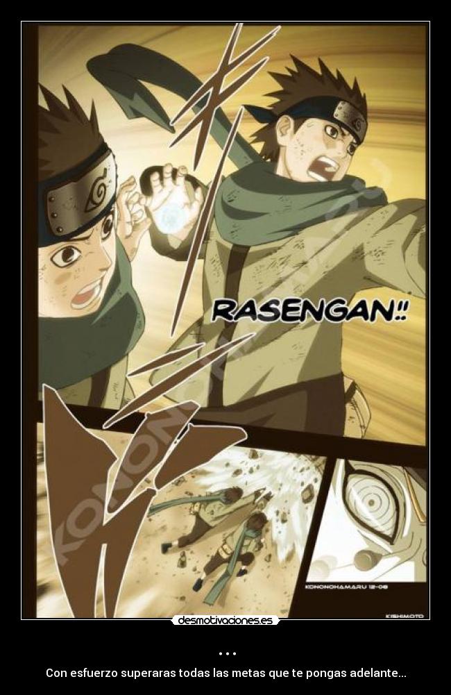 ... - Con esfuerzo superaras todas las metas que te pongas adelante...