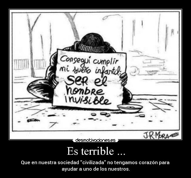 Es terrible ... -